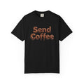 Send Coffee T-Shirt — Funny Coffee Lover Tee