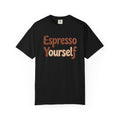 Espresso Yourself T-Shirt – Coffee Lover Graphic Tee